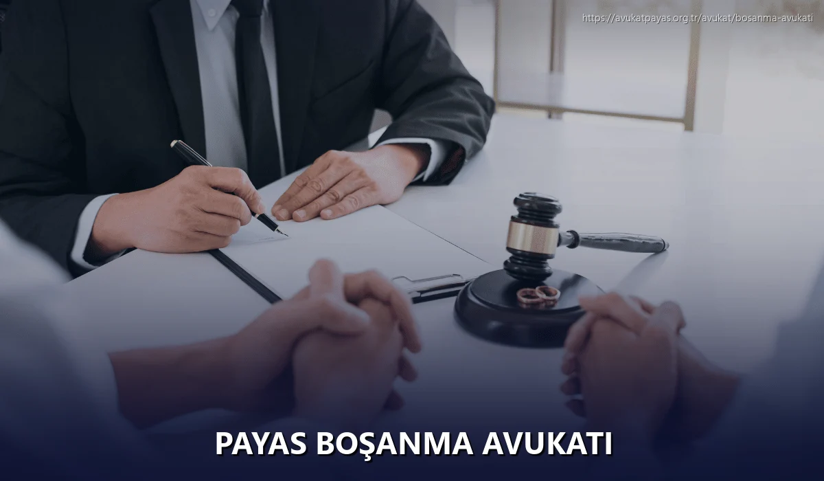 Payas Boşanma Avukatı