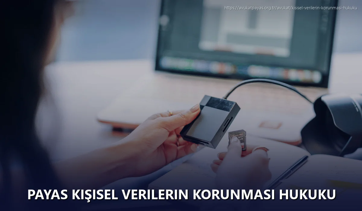 Payas Kişisel Verilerin Korunması Hukuku
